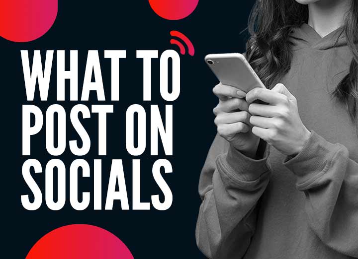 What to Post On Social Media