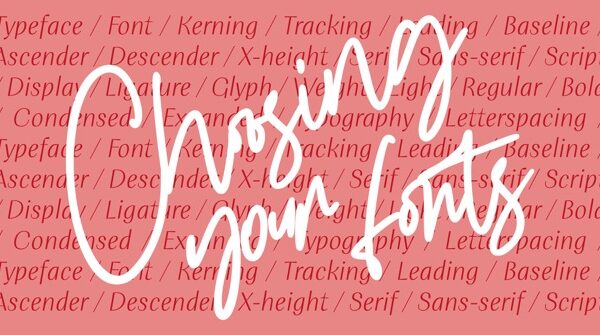 Choosing Your Fonts | Tips From a Brand Design Agency