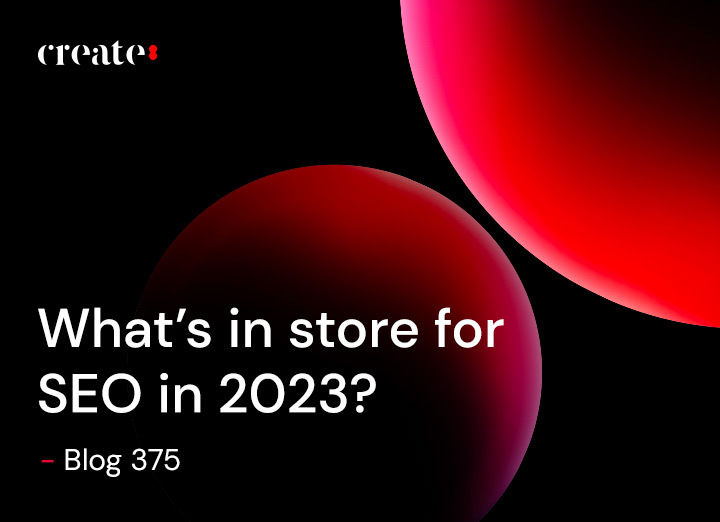 Blog 375: What's in store for SEO in 2023