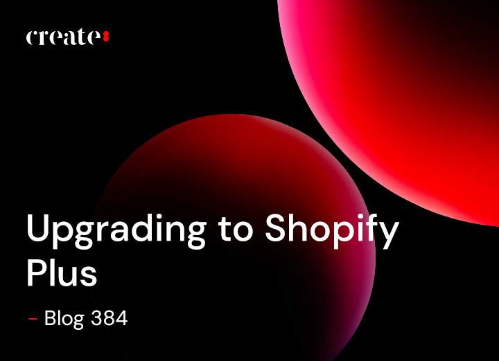 Blog 384 - Upgrading to Shopify Plus