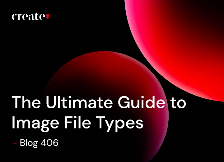 The Ultimate Guide to Image File Types - Blog 406