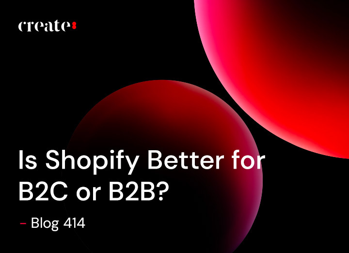 Is Shopify better for B2C or B2B? – Blog 414