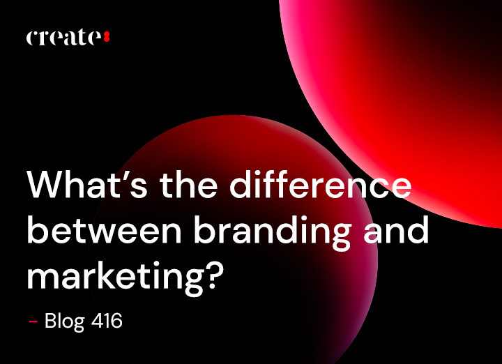 What's the difference between branding and marketing? – Blog 416