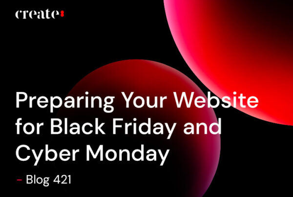 Preparing Your Website for Black Friday and Cyber Monday – Blog 421